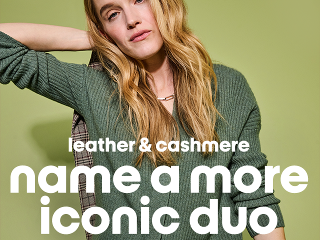 Leather & Cashmere name a more iconic duo.