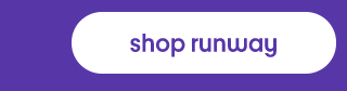 Shop runway.
