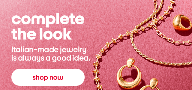 Complete the look. Italian-made jewelry is always a good idea. Shop now.