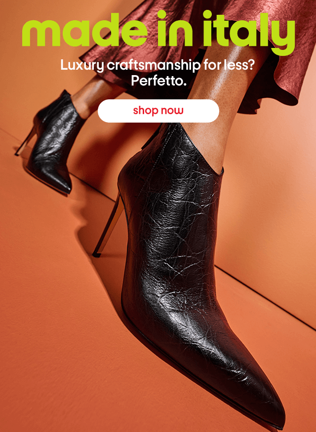 Made in Italy. Luxury craftsmanship for less? Shop Now.