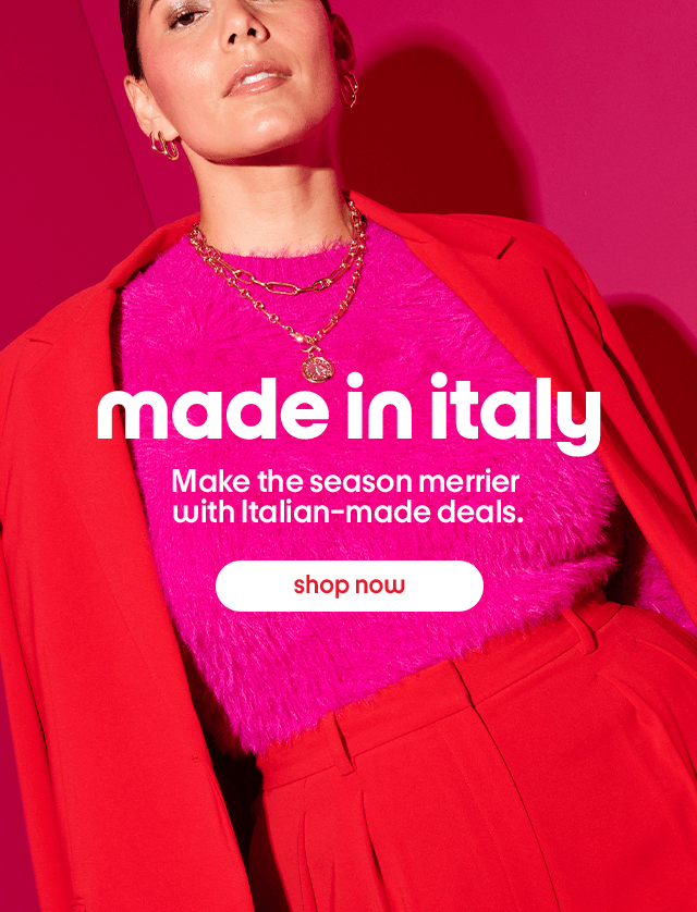 Made in italy. Make the season merrier with Italian-made deals. Shop Now