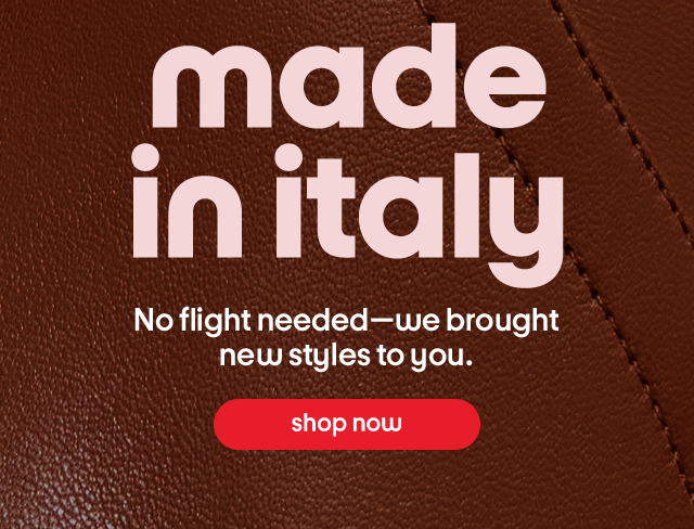 made in italy - No flights needed - we brought new styles to you. shop now