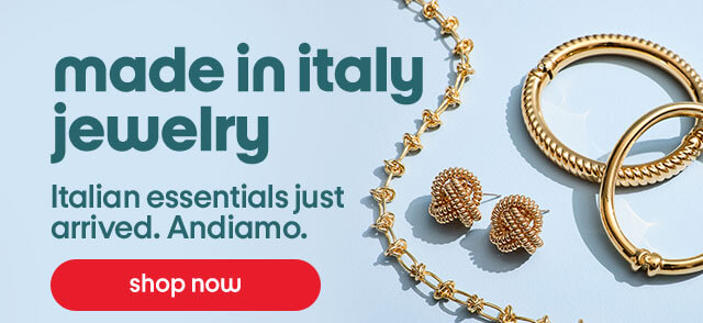 Made in italy jewelry. Italian essentials just arrived. Andiamo. Shop now.