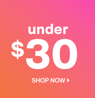 Under $30. Shop Now.