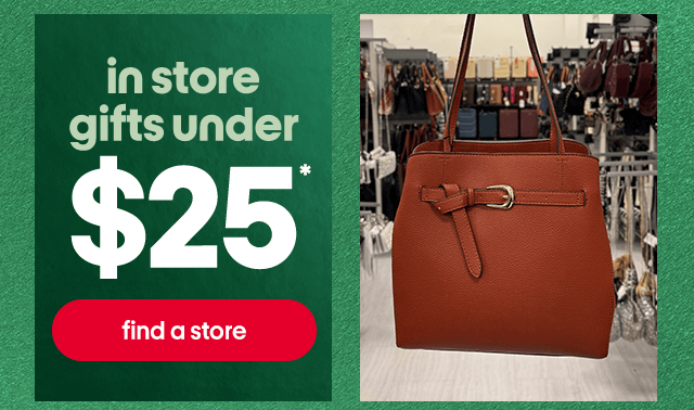 in store gifts under $25* find a store