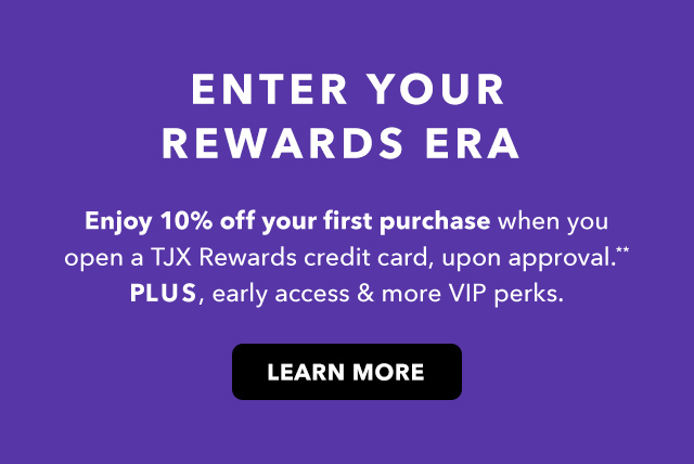 Reward your high fashion habit. Shop the Runway with your TJX Rewards credit card to earn 5% back* in Rewards on every designer deal.